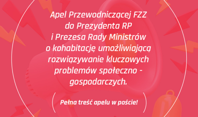 Przewodnicząca FZZ apeluje do Prezydenta i Premiera o kohabitację, która umożliwi realizację wyzwań w kluczowych aspektach społeczno – gospodarczych