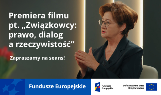 Premiera filmu pt. „Związkowcy: prawo, dialog a rzeczywistość” – zapraszamy na seans!