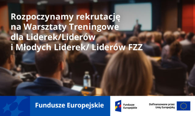 Warsztaty Treningowe dla Liderek/Liderów i Młodych Liderek/Liderów FZZ w 4 miejscach w Polsce! Zapisz się już dziś!